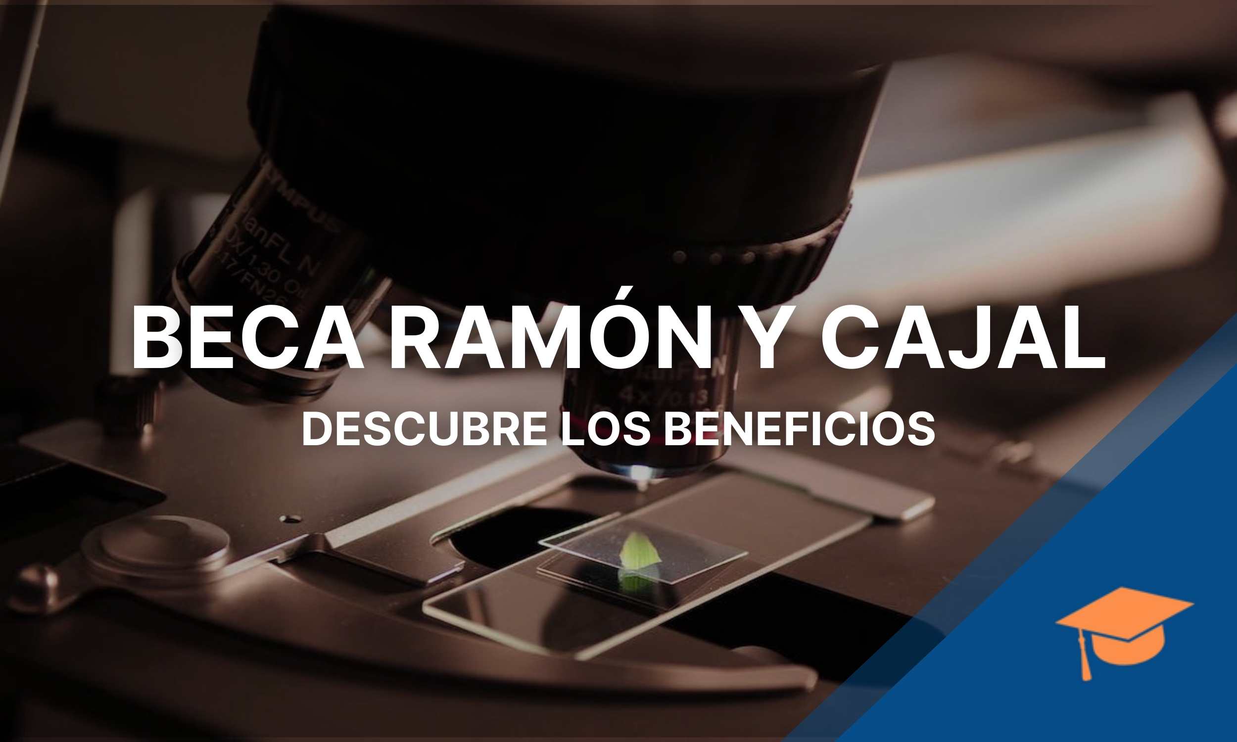 Descubre los beneficios de la Beca Ramón y Cajal Becado