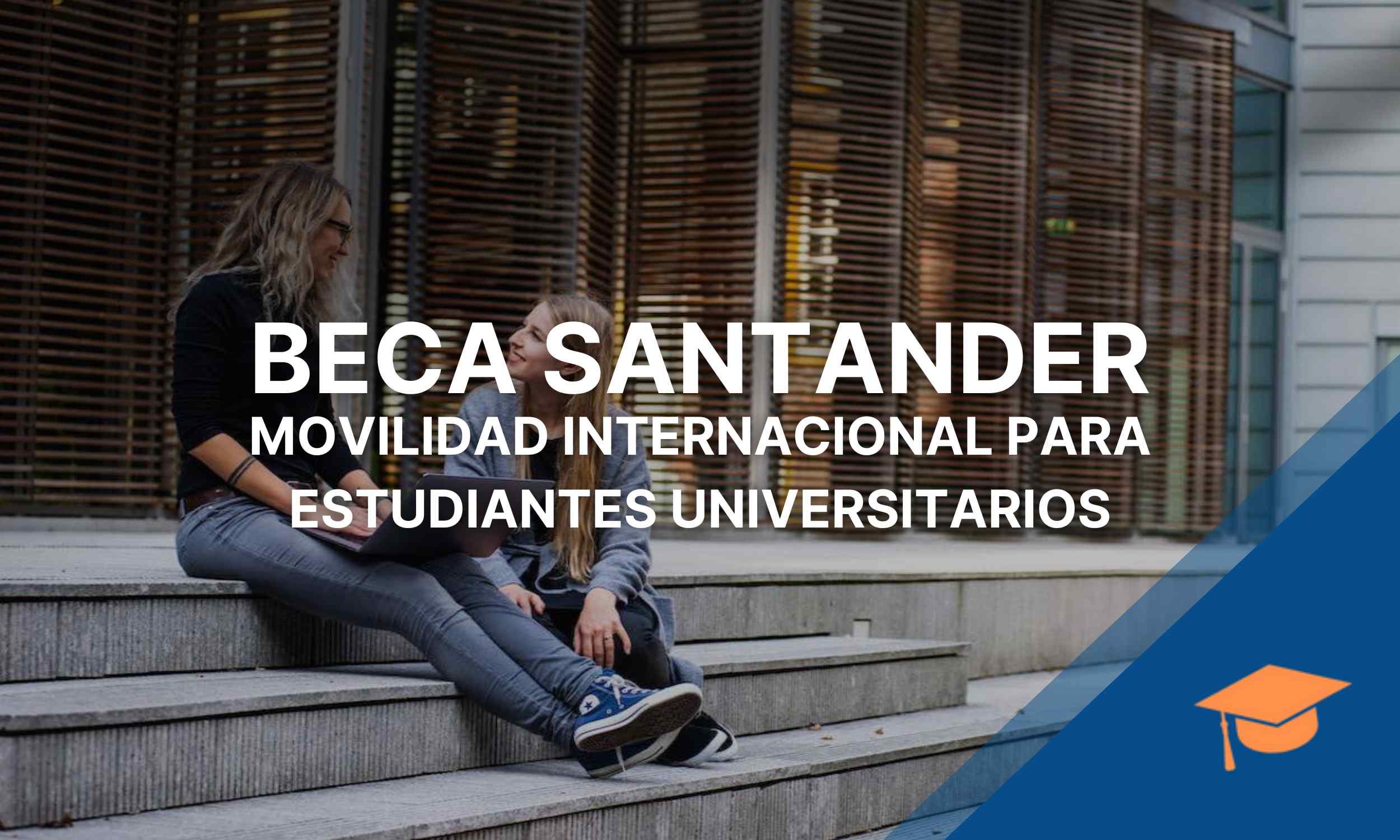 Beca Santander Movilidad internacional para estudiantes universitarios
