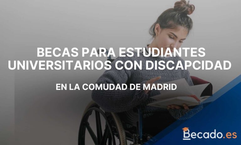 Becas para estudiantes universitarios discapacitados en la Comunidad de Madrid